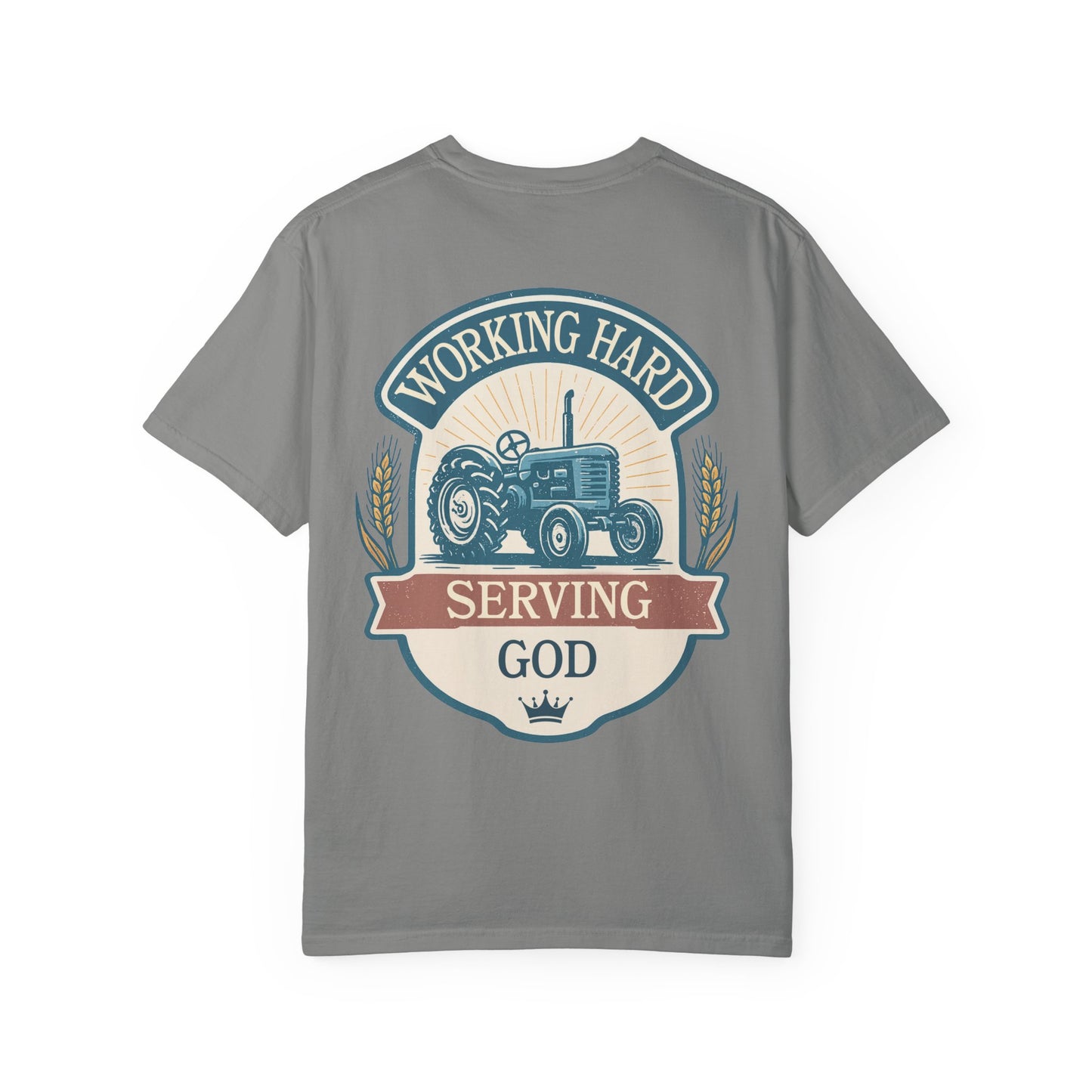 Faith, Field, and a Full Heart | "Working Hard, Serving God" Comfort Colors Shirt