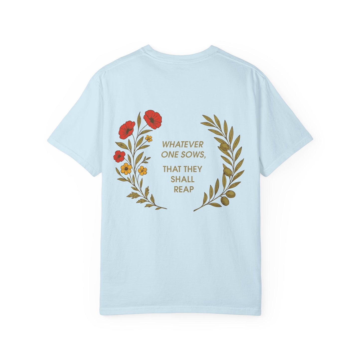 Whatever One Sows | Heavy Cotton Tee