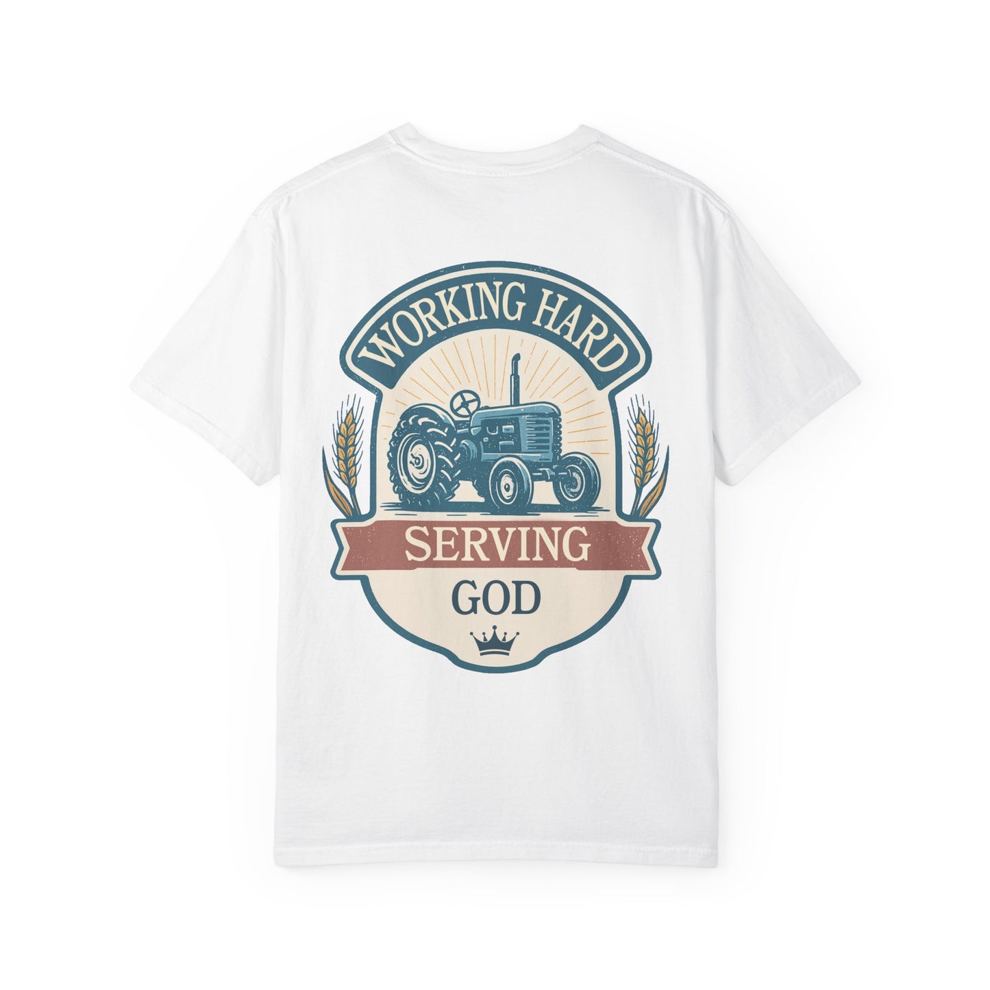 Faith, Field, and a Full Heart | "Working Hard, Serving God" Comfort Colors Shirt