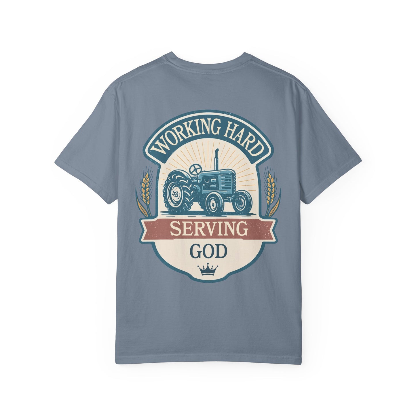 Faith, Field, and a Full Heart | "Working Hard, Serving God" Comfort Colors Shirt