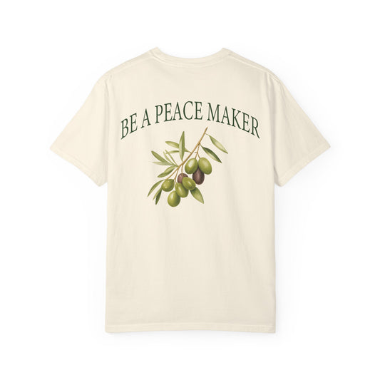 Be A Peacemaker | Comfort Colors