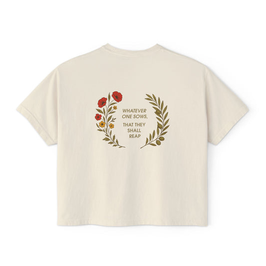 Whatever One Sows | Women's Boxy Tee